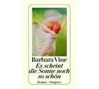 Es scheint die Sonne noch so schön Vine, Barbara (Auteur)