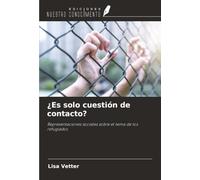 ¿Es solo cuestión de contacto?: Representaciones sociales sobre el tema de los refugiados