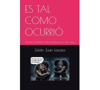 ES TAL COMO OCURRIÓ: Novela romántica, erótica, bisexual y lo que surja