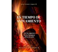 ES TIEMPO DE AVIVAMIENTO: No lo esperes, no lo busques ¡provócalo!
