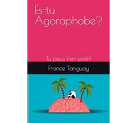 Es-tu Agoraphobe?: Tu peux t'en sortir!