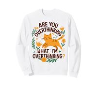 ES-tu en Train de trop réfléchir à ce Que Je Pense trop ? Cat Funny Sweatshirt