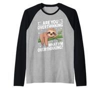 ES-tu en Train de trop réfléchir à ce Que Je Pense trop ? Funny Sloth Manche Raglan
