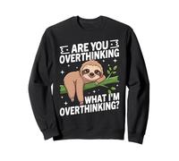 ES-tu en Train de trop réfléchir à ce Que Je Pense trop ? Funny Sloth Sweatshirt