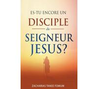 Es-Tu Encore Un Disciple Du Seigneur Jesus?