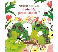 Es-tu là, petit lapin ? - Mon petit cache-cache Sam Taplin (Auteur), Emily Dove (Illustration), Nicola Butler (Conception couverture ou illustration), Véronique Duran (Traduction)