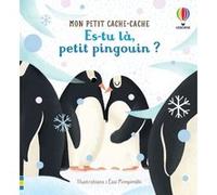Es-tu là, petit pingouin ? - Mon petit cache-cache Sam Taplin (Auteur), Renée Chaspoul (Auteur), Essi Kimpimaki (Illustration), Nicola Butler (Conception couverture ou illustration), Eleonore Souchon 