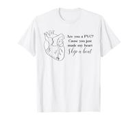 ES-tu Un PVC Parce Que tu Viens de Faire Sauter Un Battement de Mon cœur de façon Amusante T-Shirt