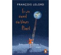 Es war einmal ein blauer Planet | Francois Lelord Francois Lelord (Auteur)