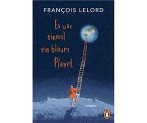 Es war einmal ein blauer Planet | Francois Lelord Francois Lelord (Auteur)
