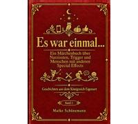 Es war einmal …: Ein Märchenbuch über Narzissten, Trigger und Menschen mit anderen Special Effects