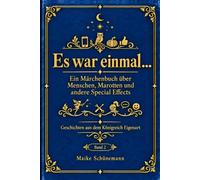 Es war einmal …: Noch mehr Märchen über Menschen, Macken und andere Special Effects