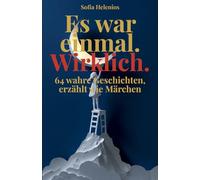 Es war einmal. Wirklich.: 64 wahre Geschichten der Resilienz, diese berühmten Frauen und Männer, die sich weigerten aufzugeben