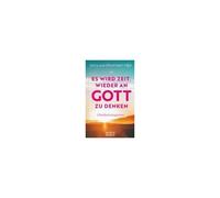 Es Wird Zeit, Wieder An Gott Zu Denken