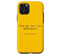 ¡ESA ES una Idea Horrible! ¿A qué Hora? - Espagnol Coque pour iPhone 11 Pro