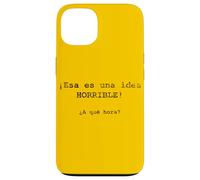 ¡ESA ES una Idea Horrible! ¿A qué Hora? - Espagnol Coque pour iPhone 13