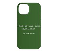 ¡ESA ES una Idea Horrible! ¿A qué Hora? - Espagnol Coque pour iPhone 14