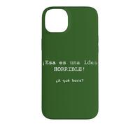 ¡ESA ES una Idea Horrible! ¿A qué Hora? - Espagnol Coque pour iPhone 14 Plus