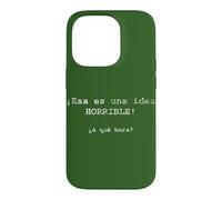¡ESA ES una Idea Horrible! ¿A qué Hora? - Espagnol Coque pour iPhone 14 Pro