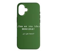 ¡ESA ES una Idea Horrible! ¿A qué Hora? - Espagnol Coque pour iPhone 16