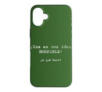 ¡ESA ES una Idea Horrible! ¿A qué Hora? - Espagnol Coque pour iPhone 16 Plus