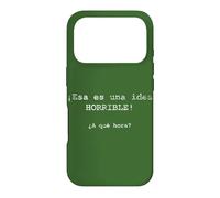 ¡ESA ES una Idea Horrible! ¿A qué Hora? - Espagnol Coque pour iPhone 17 Pro