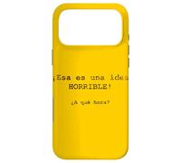 ¡ESA ES una Idea Horrible! ¿A qué Hora? - Espagnol Coque pour iPhone 17 Pro Max