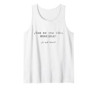 ¡ESA ES una Idea Horrible! ¿A qué Hora? - Espagnol Débardeur