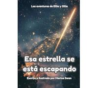 Esa estrella se está escapando: Las aventuras de Ellie y Ollie