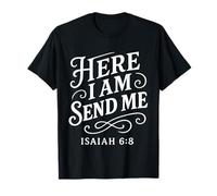 Ésaïe 6:8 Me Voici, envoie-Moi Un Verset de la Bible chrétienne - La Foi T-Shirt