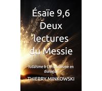 Ésaïe 9,6 - Deux lectures du Messie: Judaïsme & Christianisme en dialogue