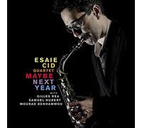 Esaie Cid Quartet - Maybe Next Year
