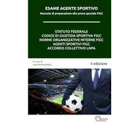Esame Agente Sportivo: Manuale di preparazione alla prova speciale FIGC