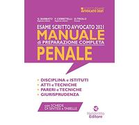 Esame scritto avvocato 2021. Manuale di preparazione completa penale