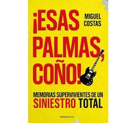 ¡Esas palmas, coño!: Memorias supervivientes de un siniestro total