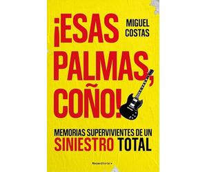 ¡Esas palmas, coño!: Memorias supervivientes de un Siniestro Total