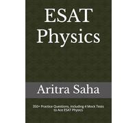 ESAT Physics: 350+ Practice Questions, Including Chapter Summaries & 4 Mock Tests to Ace ESAT Physics