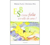 ESB, cette folie a-t-elle un sens ? Penser l'agriculture de demain