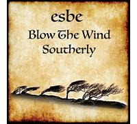 Esbe - Blow The Wind Southerly [Import]