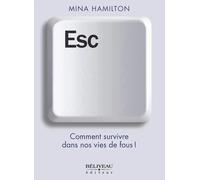 Esc - Comment Survivre Dans Nos Vies De Fous !