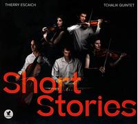 Thierry Escaich – Short Stories – Tchalik Quintet