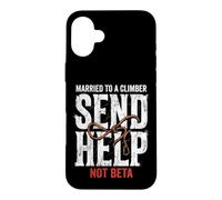 Escalade marié à Un grimpeur Envoyez de l'aide et Non Une Version bêta Coque pour iPhone 16 Plus