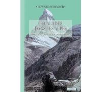 Escalades dans les Alpes: Suivi de Voyage dans les grandes Andes