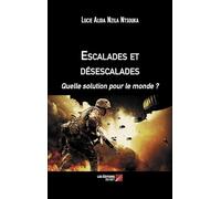 Escalades et désescalades: Quelle solution pour le monde ?