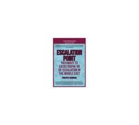 Escalation Point: Pathways To Catastrophe Or De-Escalation In The Middle East (The Mediterranean Notebooks)