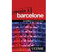 Escale à Barcelone Edition 2017 - Collectif - Ulysse Guide De Voyage - broché - Guide