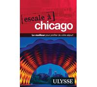 Escale à Chicago - Claude Morneau - Ulysse Guide De Voyage - broché - Guide