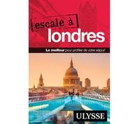 Escale à Londres - Emilie Clavel - Ulysse Guide De Voyage - broché - Guide