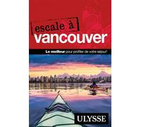 Escale à Vancouver - Collectif - Ulysse Guide De Voyage - broché - Guide
