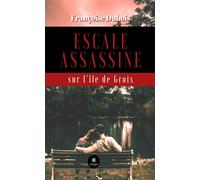 Escale assassine sur l'île de Groix - Françoise Dubois - Le Lys Bleu - broché - Roman
